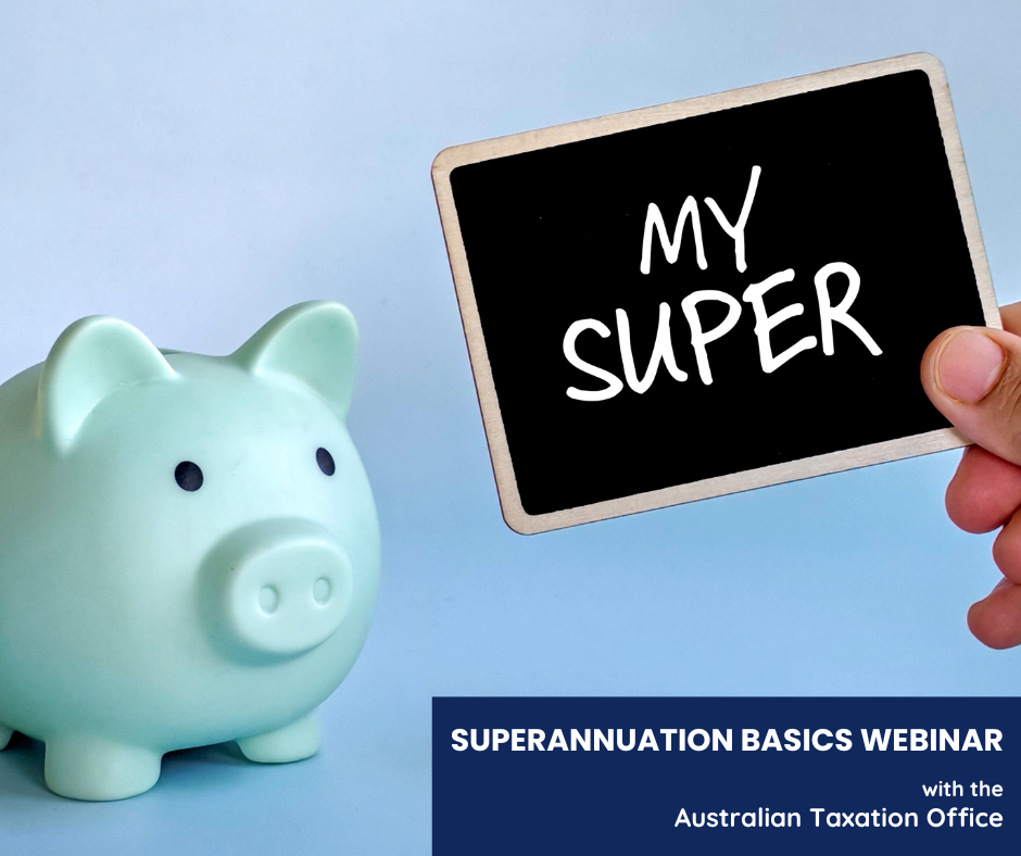 Superannuation Basics Webinar with the Australian Taxation Office